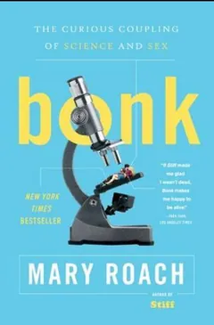 Bonk: The Curious Coupling of Science and Sex by Mary Roach, book cover