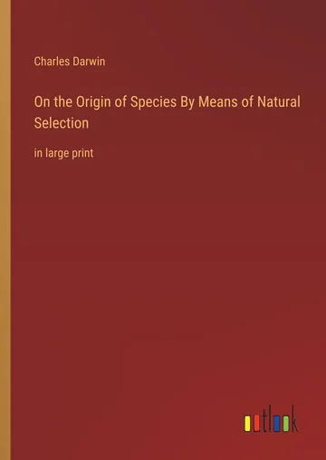 On the Origin of Species by Means of Natural Selection by Charles Darwin, book cover
