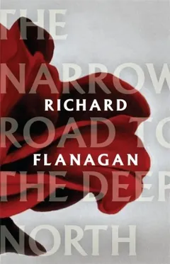 The Narrow Road to the Deep North by Richard Flanagan, book cover