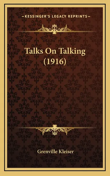 Talks On Talking (1916) by Grenville Kleiser, book cover