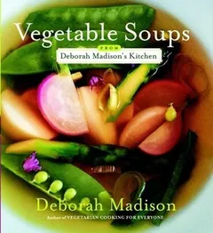 Vegetable Soups from Deborah Madison's Kitchen by Deborah Madison, book cover