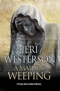 A Maiden Weeping by Jeri Westerson, book cover