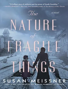 The Nature Of Fragile Things - Susan Meissner