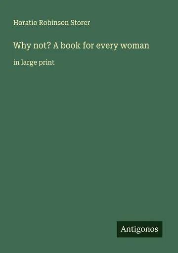 Why Not? A Book For Every Woman by Horatio Storer, book cover