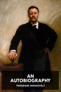An Autobiography - Theodore Roosevelt