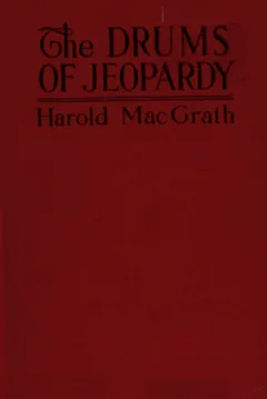 The Drums of Jeopardy - Harold MacGrath