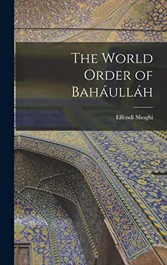 The World Order of Baháulláh by Shoghi Effendi, book cover