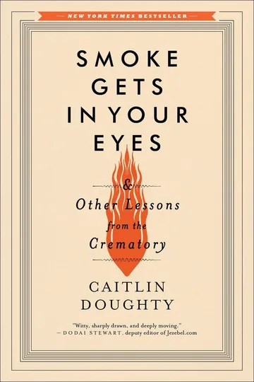Smoke Gets in Your Eyes by Caitlin Doughty, book cover