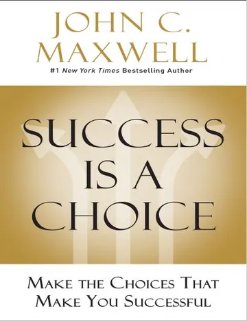 Success Is a Choice by John C. Maxwell, book cover