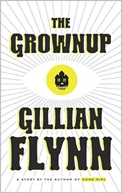 The Grownup by Gillian Flynn, book cover