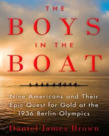 The Boys in the Boat: Nine Americans and Their Epic Quest for Gold by Daniel James Brown, book cover