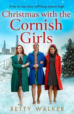 Christmas with the Cornish Girls by Betty Walker, book cover