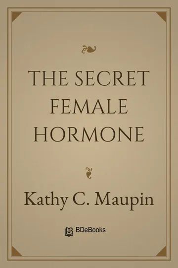 The Secret Female Hormone by Kathy C. Maupin, book cover