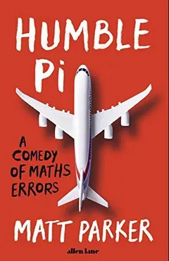Humble Pi: A Comedy of Maths Errors by Matt Parker, book cover