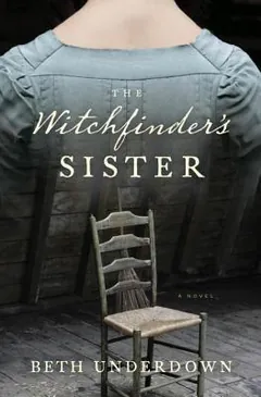 The Witchfinder's Sister by Beth Underdown, book cover