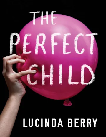 The Perfect Child by Lucinda Berry, book cover