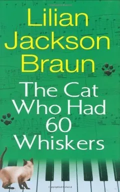 The Cat Who Had 60 Whiskers by Lilian Jackson Braun, book cover