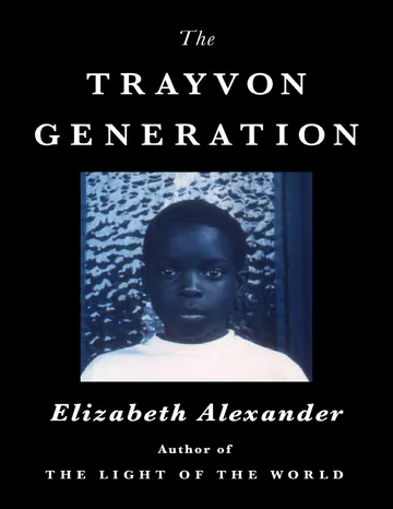 The Trayvon Generation by Elizabeth Alexander, book cover
