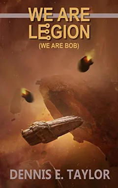 We Are Legion (We Are Bob) by Dennis E. Taylor, book cover