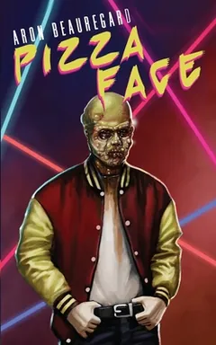 Pizza Face by Aron Beauregard, book cover