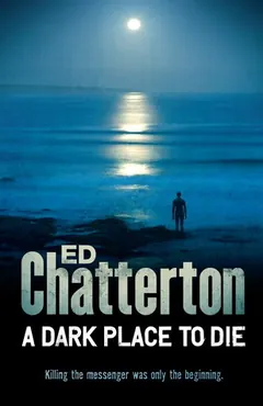 A Dark Place To Die by Ed Chatterton, book cover