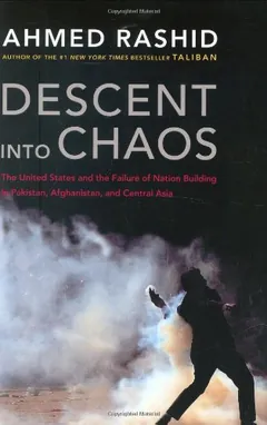 Descent into Chaos by Ahmed Rashid, book cover