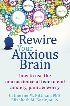 Rewire Your Anxious Brain by Catherine M. Pittman, book cover