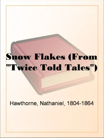 Snow Flakes by Nathaniel Hawthorne, book cover