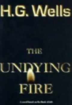 The Undying Fire by H. G. Wells, book cover