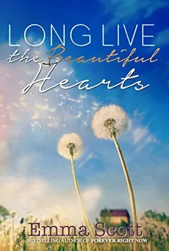 Long Live the Beautiful Hearts by Emma Scott, book cover