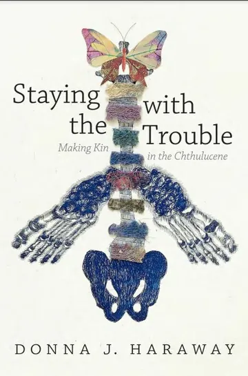 Staying With The Trouble by Donna J. Haraway, book cover