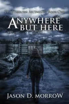 Anywhere But Here by Jason D. Morrow, book cover