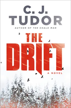 The Drift by C.J. Tudor, book cover