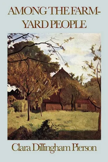 Among the Farmyard People by Clara Dillingham Pierson, book cover
