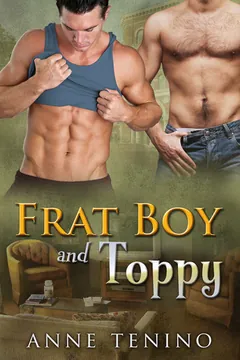 Frat Boy and Toppy by Anne Tenino, book cover