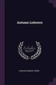 Autumn Loiterers by Charles Hanson Towne, book cover