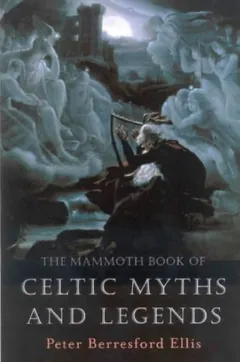The Mammoth Book of Celtic Myths and Legends by Peter Berresford Ellis, book cover