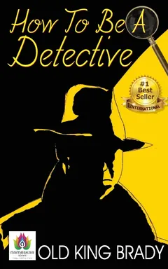How to Be a Detective - old king brady