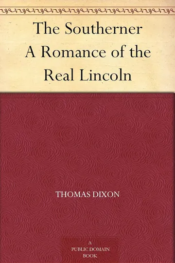 The Southerner A Romance of the Real Lincoln by Thomas Dixon Jr., book cover