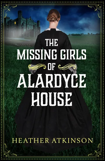 The Missing Girls of Alardyce House by Heather Atkinson, book cover