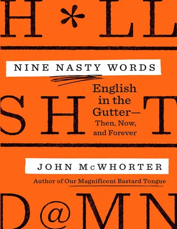 Nine Nasty Words by John McWhorter, book cover