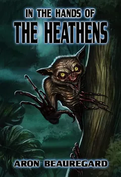 In the Hands of the Heathens - Aron Beauregard