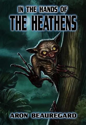 In the Hands of the Heathens by Aron Beauregard, book cover
