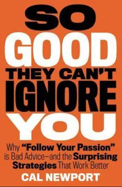 So Good They Can't Ignore You by Cal Newport, book cover