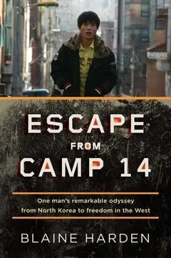 Escape from Camp 14 by Blaine Harden, book cover