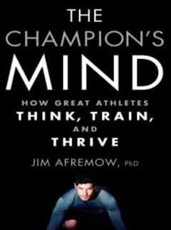 The Champion's Mind: How Great Athletes Think by Jim Afremow, book cover