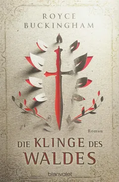 Die Klinge des Waldes - Royce Buckingham