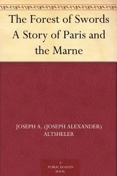 The Forest of Sword by Joseph Alexander Altsheler, book cover