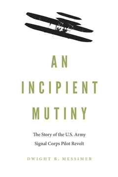 An Incipient Mutiny - Dwight Messimer