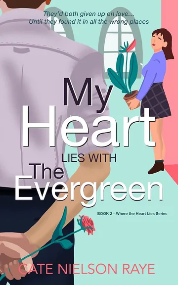 My Heart lies with The Evergreen by Cate Nielson Raye, book cover